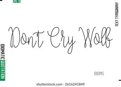 Stylish Cursive Calligraphy Slogan Lettering Idiom Don't Cry Wolf