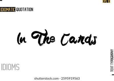Stylish Cursive Inspirational Typography Idiom Caption Text In The Cards