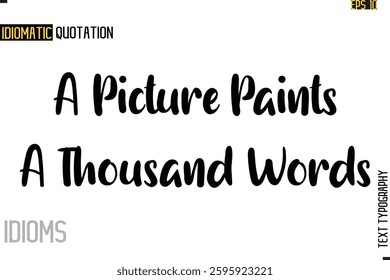 Stylish Cursive Inspirational Typography Idiom Caption Text A Picture Paints A Thousand Words