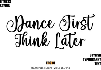 Elegante Cursivo Texto Lettering Fitness Dizendo Dança Primeiro Pensar Depois