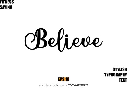 Stylish Cursive Text Lettering Fitness Saying  Believe