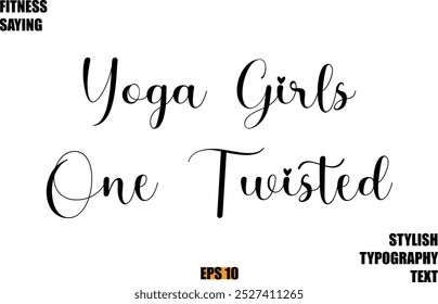 Stylish Cursive Text Lettering Fitness Saying Yoga Girls One Twisted