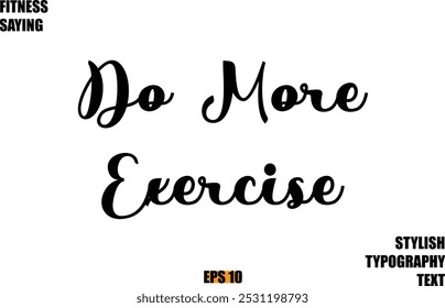 Stylish Cursive Text Lettering Fitness Saying Do More Exercise