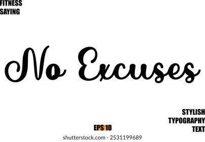 Stylish Cursive Text Lettering Fitness Saying No Excuses.