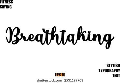 Stylish Cursive Text Lettering Fitness Saying Breathtaking