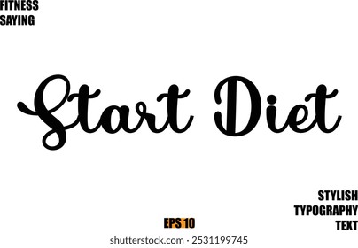 Stylish Cursive Text Lettering Fitness Saying Start Diet.