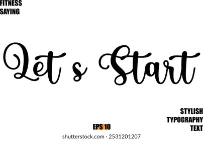 Stylish Cursive Text Lettering Fitness Saying Let s Start  