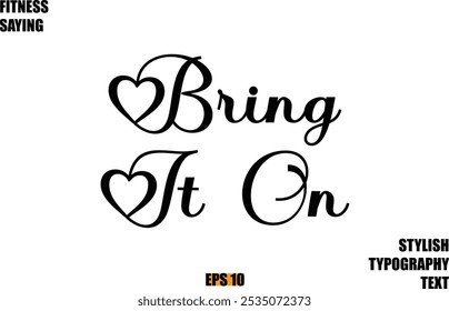 Stylish Cursive Text Lettering Fitness Saying Bring It On