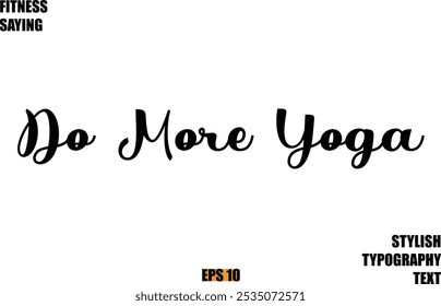 Stylish Cursive Text Lettering Fitness Saying Do More Yoga