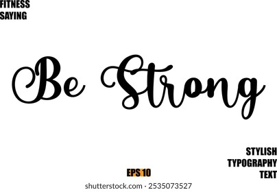 Stylish Cursive Text Lettering Fitness Saying Be Strong