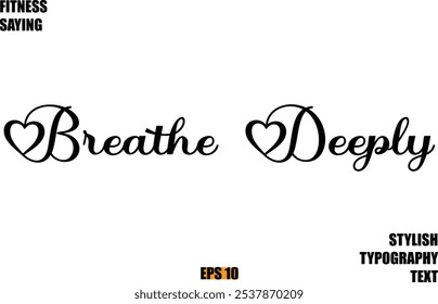 Stylish Cursive Text Lettering Fitness Saying  Breathe Deeply