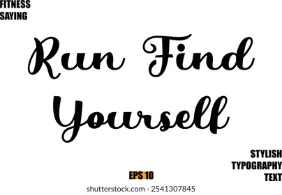 Stylish Cursive Text Lettering Fitness Saying Run Find Yourself