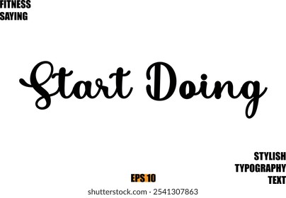 Stylish Cursive Text Lettering Fitness Saying Start Doing