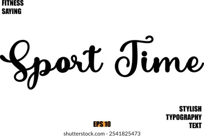 Stylish Cursive Text Lettering Fitness Saying  Sport Time