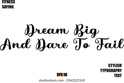 Stylish Cursive Text Lettering Fitness Saying Dream Big And Dare To Fail