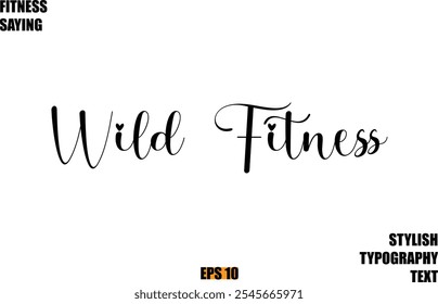 Stylish Cursive Text Lettering Fitness Saying  Wild Fitness