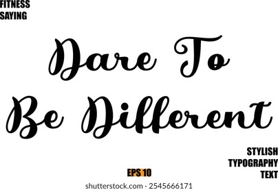 Stylish Cursive Text Lettering Fitness Saying  Dare To Be Different