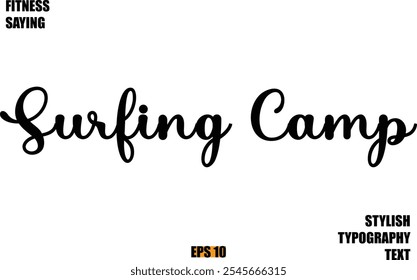 Stylish Cursive Text Lettering Fitness Saying  Surfing Camp