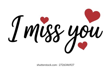 Stilvoller, kursiver Text "I Miss You" mit vier Grafiken aus rotem Herzen, sentimentalem, liebevollem Design, das Liebe, Sehnsucht, Romantik und emotionale, herzliche Verbindung zum Ausdruck bringt