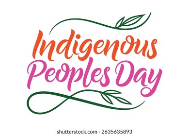 Stylish cursive text reading “Indigenous Peoples Day” on a clean white background. Elegant handwritten lettering perfect for posters, cards, and cultural celebration designs.