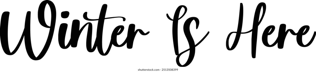 Stylish Cursive Text Typography Saying Winter Is Here