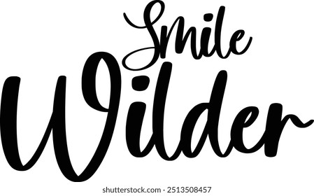 Stylish Cursive Text Typography Saying Smile Wilder