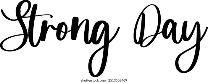 Stylish Cursive Text Typography Saying Strong Day