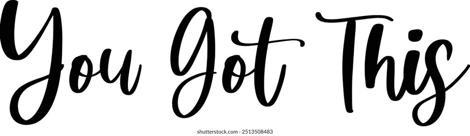 Stylish Cursive Text Typography Saying You Got This