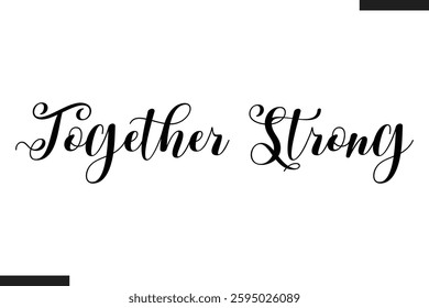 Stylish Cursive Typography Love Text Together Strong