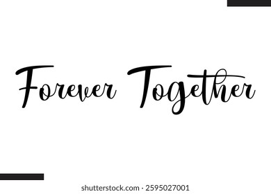 Stylish Cursive Typography Love Text Forever Together