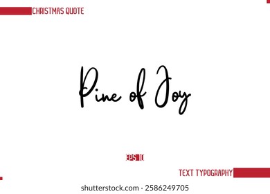 Stylish Cursive Typography Text Christmas Quote Pine of Joy