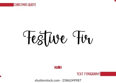 Stylish Cursive Typography Text Christmas Quote Festive Fir