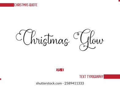 Stylish Cursive Typography Text Christmas Quote Christmas Glow