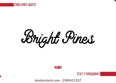 Stylish Cursive Typography Text Christmas Quote Bright Pines