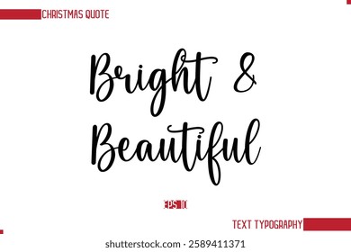 Stylish Cursive Typography Text Christmas Quote Bright  Beautiful