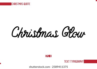 Stylish Cursive Typography Text Christmas Quote Christmas Glow