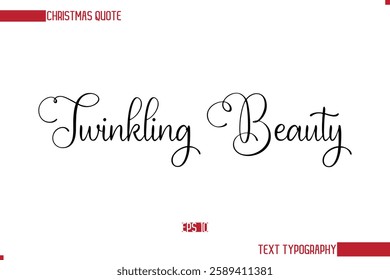 Stylish Cursive Typography Text Christmas Quote Twinkling Beauty