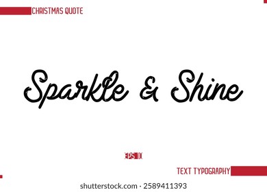 Stylish Cursive Typography Text Christmas Quote Sparkle  Shine