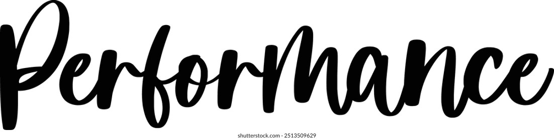 Stylish Cursive Typography Text Concept Quote Performance