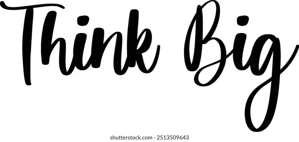Tipografia Cursiva Elegante Texto Conceito Citação Pense Grande