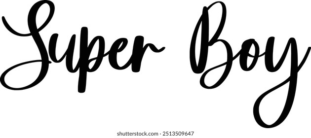 Stylish Cursive Typography Text Concept Quote Super Boy