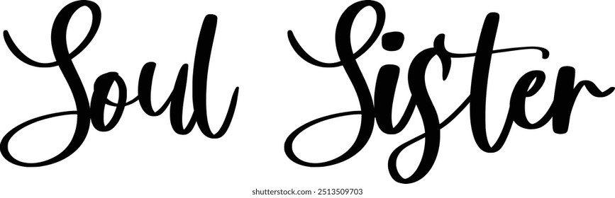 Stylish Cursive Typography Text Concept Quote Soul Sister