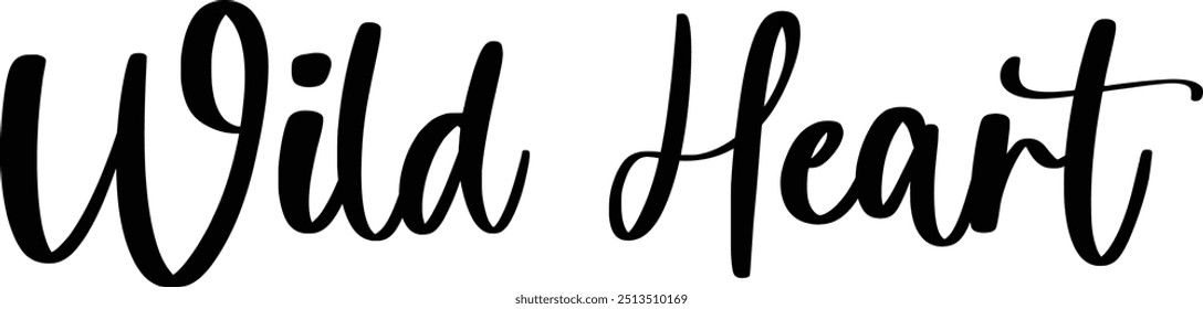 Stylish Cursive Typography Text Concept Quote Wild Heart.