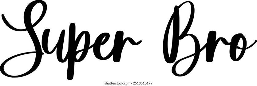 Stylish Cursive Typography Text Concept Quote Super Bro