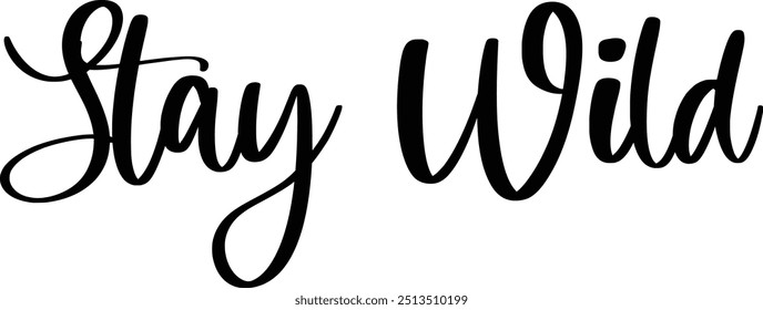 Tipografia Cursiva Elegante Texto Conceito Citação Fique Selvagem