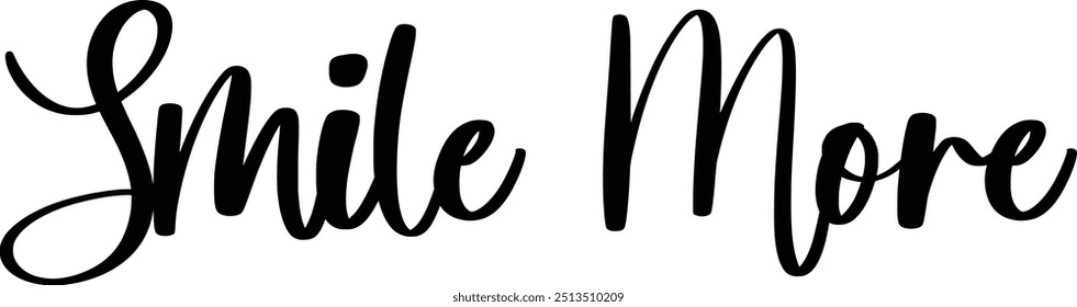 Stylish Cursive Typography Text Concept Quote Smile More