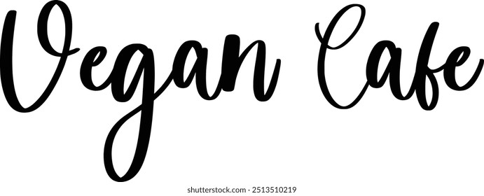 Stylish Cursive Typography Text Concept Quote Vegan Cafe