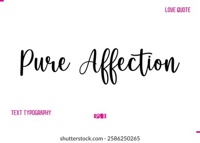 Stylish Cursive Typography Text Love Quote Pure Affection