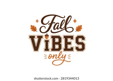 Stylish fall season graphic featuring 'Fall VIBES only' lettering, adorned with brown leaves and a charming acorn.