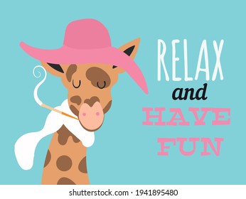 Stylish fashion giraffe with the inscription " relax and have fun"